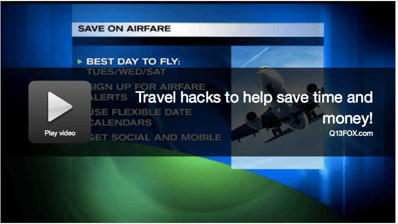 Q13FOX: Travel tips and hacks to save you time and money